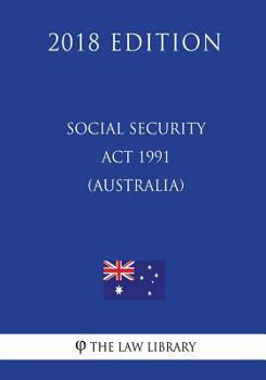 Paperback Social Security Act 1991 (Australia) (2018 Edition) Book