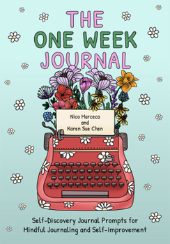 Paperback The One Week Journal: &#65279;self-Discovery Journal Prompts for Mindful Journaling and Self-Improvement (Includes Stress-Relief Coloring Pa Book