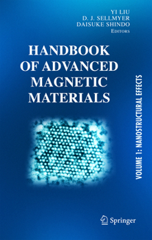 Hardcover Handbook of Advanced Magnetic Materials: Vol 1. Nanostructural Effects. Vol 2. Characterization and Simulation. Vol 3. Fabrication and Processing. Vol Book