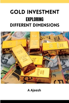 Paperback Gold Investment Exploring Different Dimensions Book