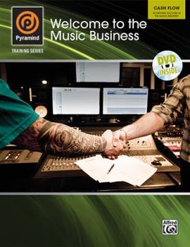 Paperback Pyramind Training -- Welcome to the Music Business: Cash Flow -- Achieving Success in the Audio Industry, Book & DVD Book
