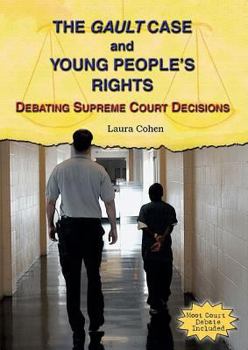 Library Binding The Gault Case and Young People's Rights: Debating Supreme Court Decisions Book