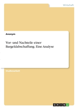 Paperback Vor- und Nachteile einer Bargeldabschaffung. Eine Analyse [German] Book