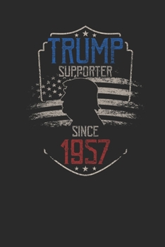 Trump Supporter Since 1957: Small Lined Notebook – Birthday Gift Idea For Women And Men
