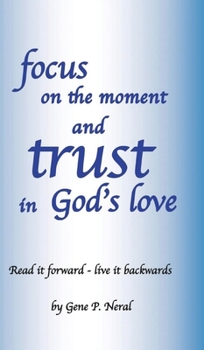 Hardcover Focus on the Moment and Trust in God's Love Book