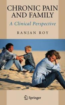 Hardcover Chronic Pain and Family: A Clinical Perspective Book