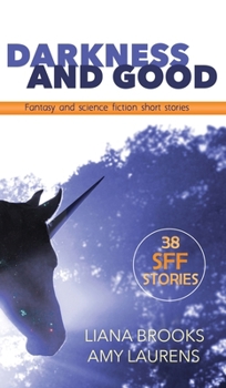 Hardcover Darkness and Good: Fantasy and Science Fiction Short Stories Book