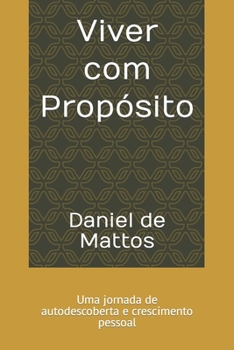 Paperback Viver com Propósito: Uma jornada de autodescoberta e crescimento pessoal [Portuguese] Book