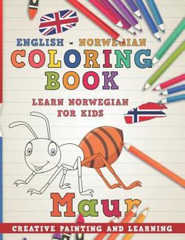 Paperback Coloring Book: English - Norwegian I Learn Norwegian for Kids I Creative Painting and Learning. Book
