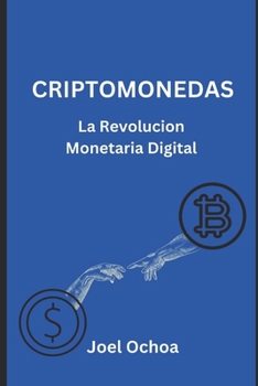 Paperback Criptomonedas: La Revolución Monetaria Digital [Spanish] Book