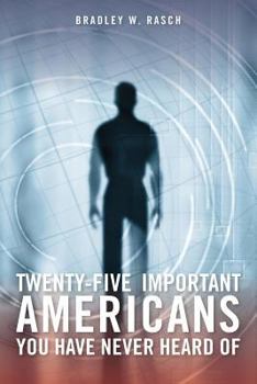 Paperback Twenty-Five Important Americans you Have Never Heard Of Book