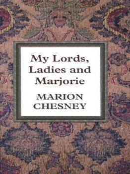 My Lords, Ladies and Marjorie - Book #7 of the Changing Fortunes