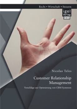 Paperback Customer Relationship Management: Vorschläge zur Optimierung von CRM-Systemen [German] Book