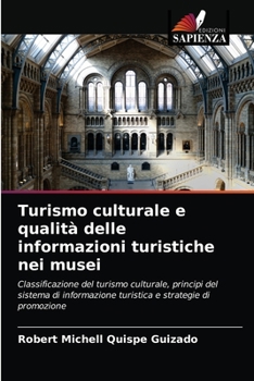 Paperback Turismo culturale e qualità delle informazioni turistiche nei musei [Italian] Book