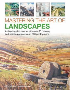 Hardcover Mastering the Art of Landscapes: A Step-By-Step Course with 30 Drawing and Painting Projects and 800 Photographs Book