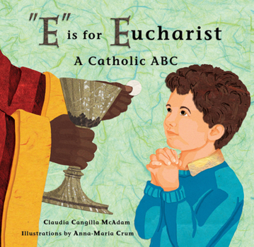 Hardcover E Is for Eucharist: A Catholic ABC Book