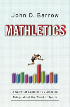 Hardcover Mathletics: A Scientist Explains 100 Amazing Things about the World of Sports Book