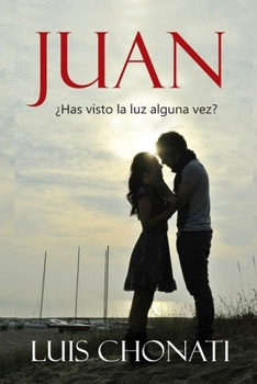 Paperback Juan: ¿has visto la luz alguna vez? [Spanish] Book