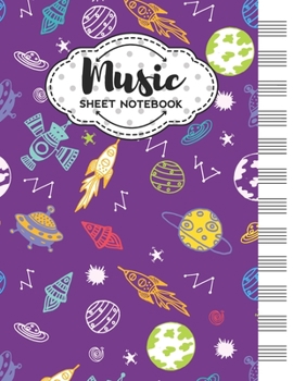Music Sheet Notebook: Blank Staff Manuscript Paper with Unique Space Themed Cover Design