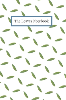 The Leaves Notebook: Leaves Floral Fantasy Notebook Journal,6 x 9, College Ruled ( Journal, Composition Book)