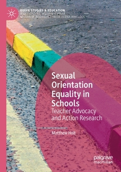 Paperback Sexual Orientation Equality in Schools: Teacher Advocacy and Action Research Book