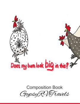 Does My Bum Look Big In This?: Composition Book