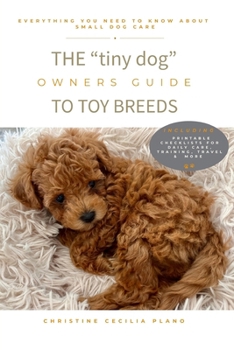 Paperback The "tiny dog owners" Guide to Toy Breed Dogs Book
