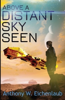 Paperback Above a Distant Sky Seen: Colony of Edge Novella Book 5 Book