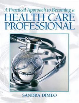 Paperback A Practical Approach Becoming a Health Care Professional Book
