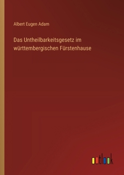 Paperback Das Untheilbarkeitsgesetz im württembergischen Fürstenhause [German] Book