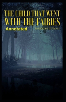 Paperback The Child That Went With The Fairies Annotated Book