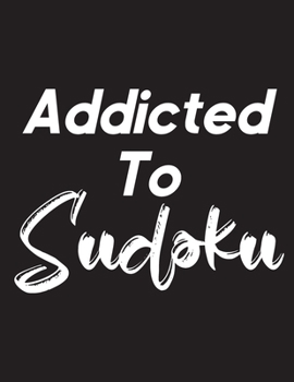 Paperback Addicted To Sudoku: 100 Easy Puzzles Large Print [Large Print] Book