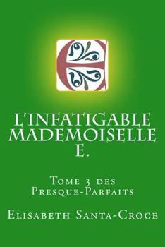 Paperback L'infatigable Mademoiselle E. [French] Book