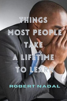 Paperback Things Most People Take a Lifetime to Learn Book