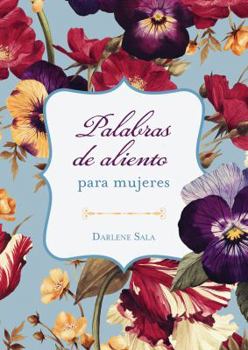 Paperback Palabras de Aliento Para Mujeres: Una Dosis Diaria del Amor Y La Provisión de Dios [Spanish] Book