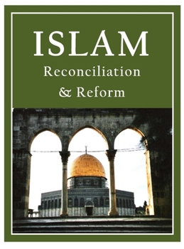 Hardcover Islam: Reconciliation & Reform Book