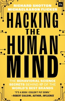 Paperback Hacking the Human Mind: The Behavioral Science Secrets Behind 17 of the World's Best Brands Book