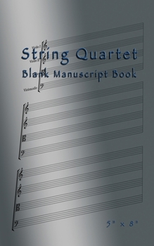 Paperback String Quartet Blank Manuscript Book: 5" x 8" Book