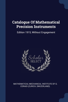 Paperback Catalogue Of Mathematical Precision Instruments: Edition 1915, Without Engagement Book