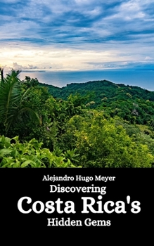 Paperback Discovering Costa Rica's Hidden Gems Book