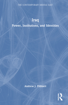 Hardcover Iraq: Power, Institutions, and Identities Book