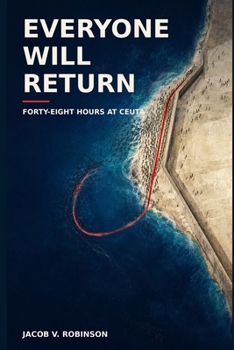 EVERYONE WILL RETURN: FORTY-EIGHT HOURS AT CEUTA