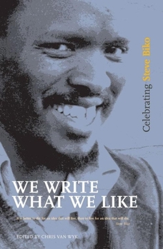 Paperback We Write What We Like: Celebrating Steve Biko Book