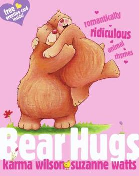 Hardcover Bear Hugs: Romantically Ridiculous Animal Rhymes Book