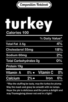 Composition Notebook: Funny Turkey Nutrition Thanksgiving Costume Gift Premium  Journal/Notebook Blank Lined Ruled 6x9 100 Pages