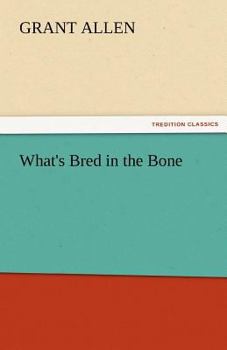 What's Bred in the Bone