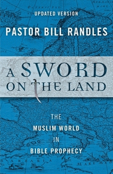 Paperback A Sword On The Land: The Muslim World in Bible Prophecy Book