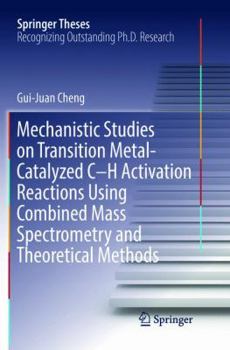 Paperback Mechanistic Studies on Transition Metal-Catalyzed C-H Activation Reactions Using Combined Mass Spectrometry and Theoretical Methods Book