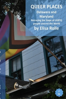 Paperback Queer Places: Eastern Time Zone (Delaware and Maryland): Retracing the steps of LGBTQ people around the world Book