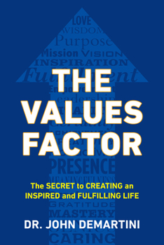 Paperback The Values Factor: The Secret to Creating an Inspired and Fulfilling Life Book